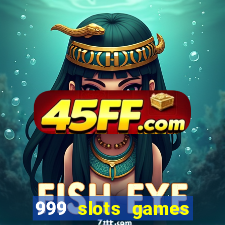 999 slots games download apk